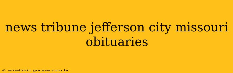 news tribune jefferson city missouri obituaries