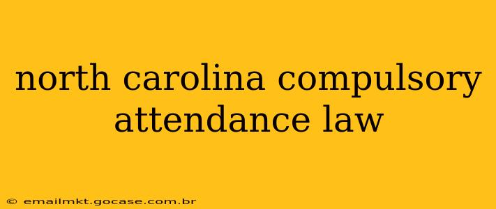 north carolina compulsory attendance law