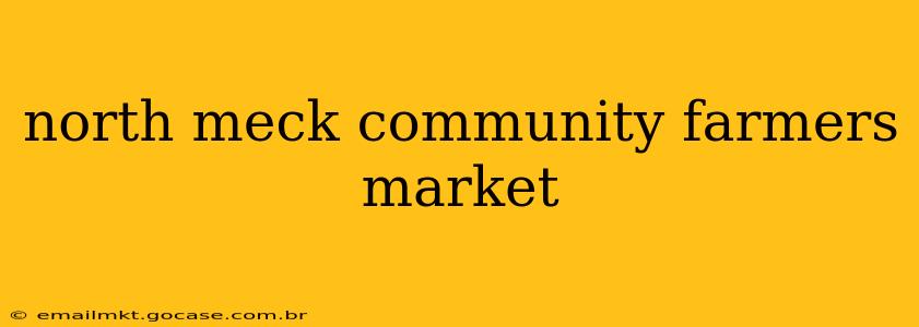 north meck community farmers market