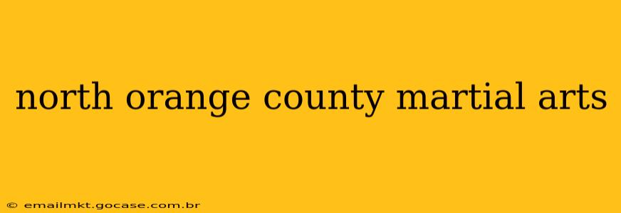 north orange county martial arts