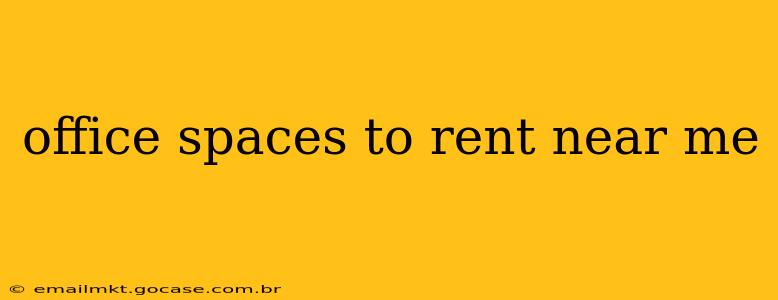 office spaces to rent near me
