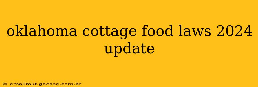 oklahoma cottage food laws 2024 update