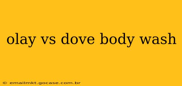 olay vs dove body wash