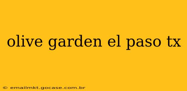 olive garden el paso tx