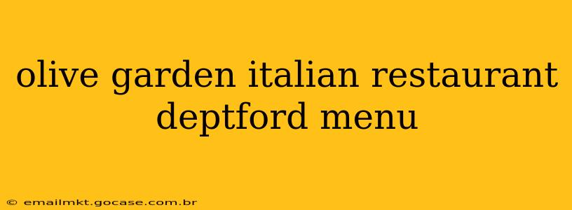 olive garden italian restaurant deptford menu