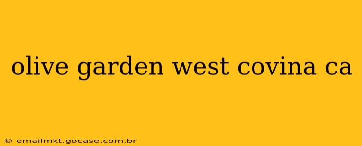 olive garden west covina ca