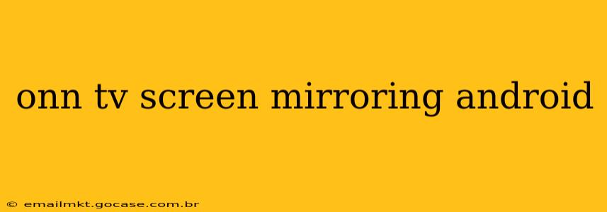 onn tv screen mirroring android