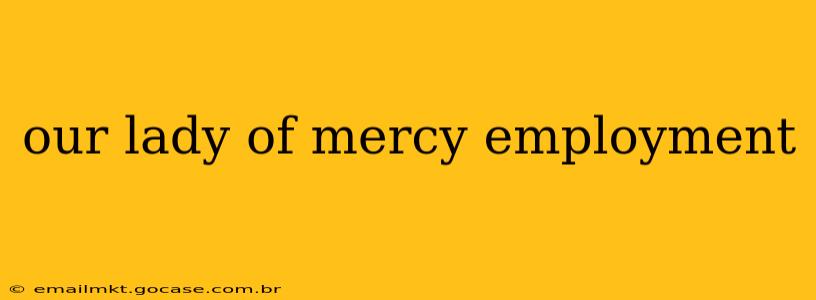 our lady of mercy employment