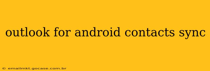 outlook for android contacts sync