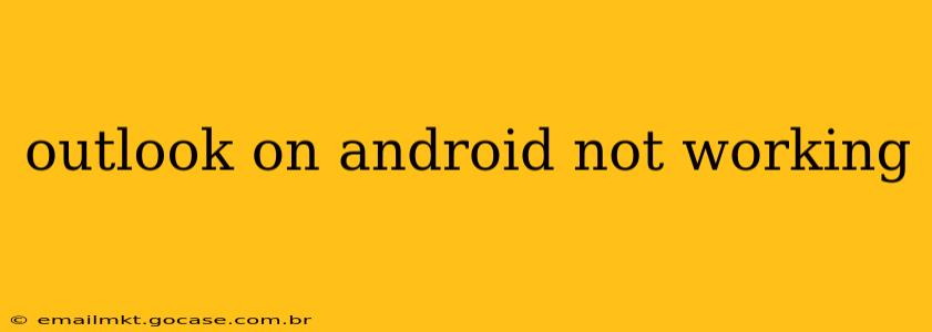 outlook on android not working