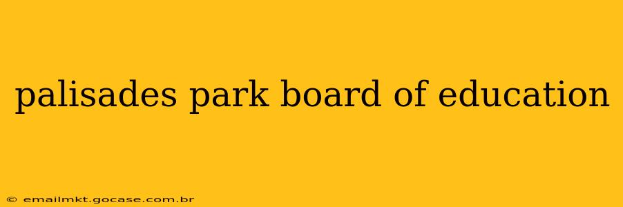 palisades park board of education