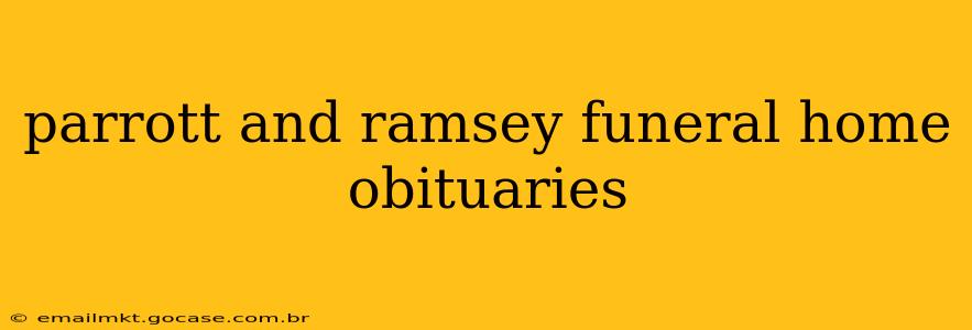 parrott and ramsey funeral home obituaries