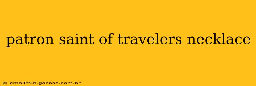 patron saint of travelers necklace