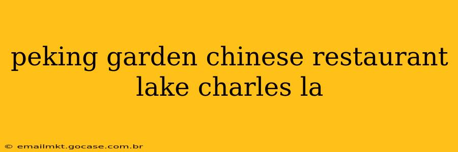 peking garden chinese restaurant lake charles la