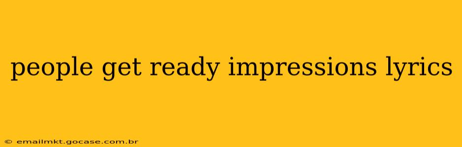 people get ready impressions lyrics