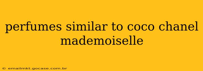 perfumes similar to coco chanel mademoiselle