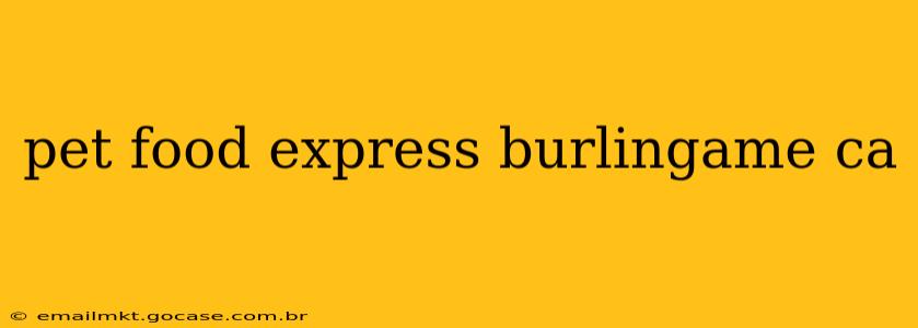 pet food express burlingame ca