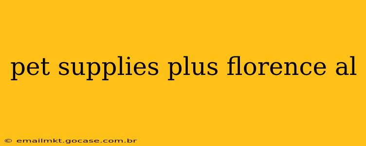 pet supplies plus florence al