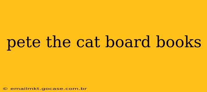pete the cat board books