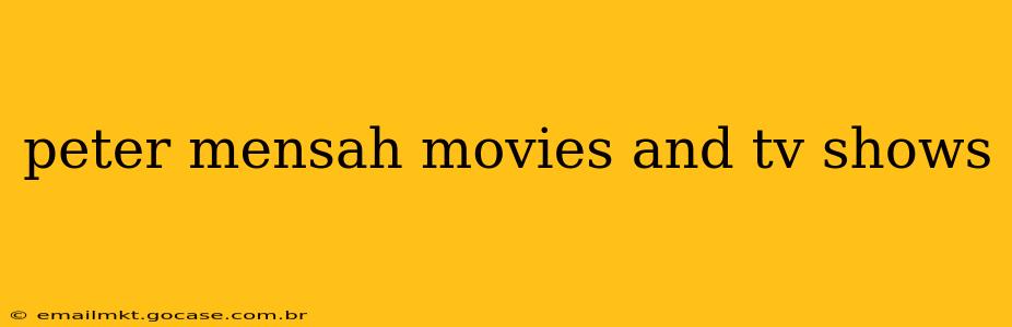 peter mensah movies and tv shows
