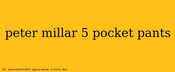 peter millar 5 pocket pants