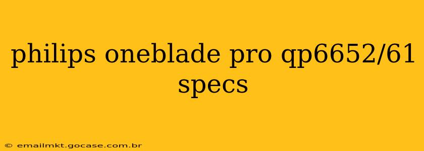 philips oneblade pro qp6652/61 specs