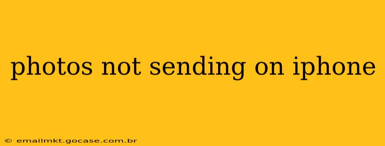 photos not sending on iphone