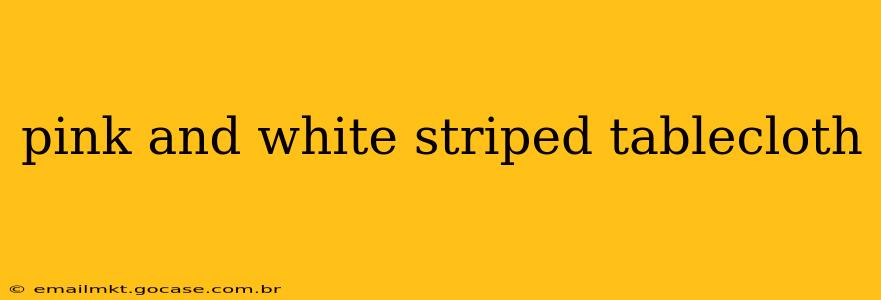 pink and white striped tablecloth