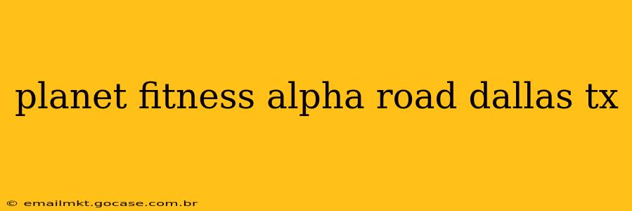 planet fitness alpha road dallas tx