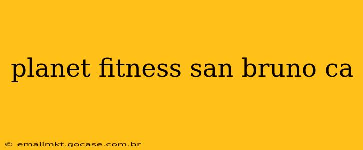 planet fitness san bruno ca