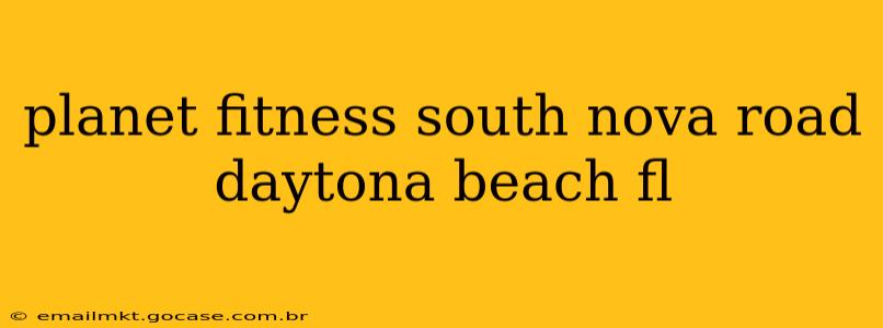 planet fitness south nova road daytona beach fl
