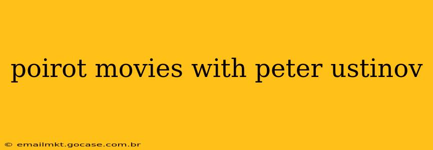 poirot movies with peter ustinov