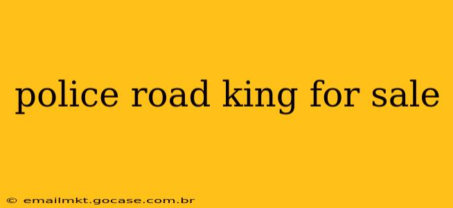 police road king for sale