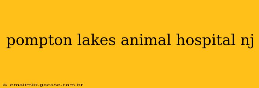 pompton lakes animal hospital nj