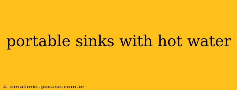 portable sinks with hot water