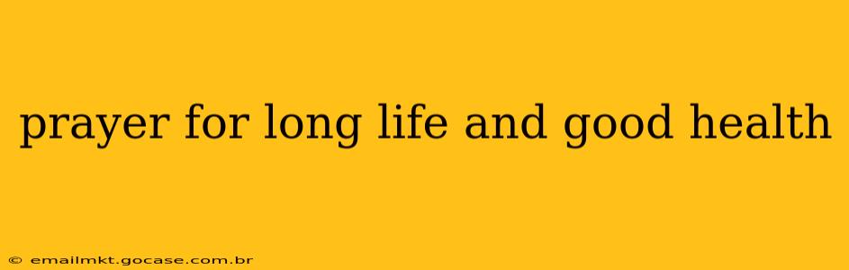 prayer for long life and good health
