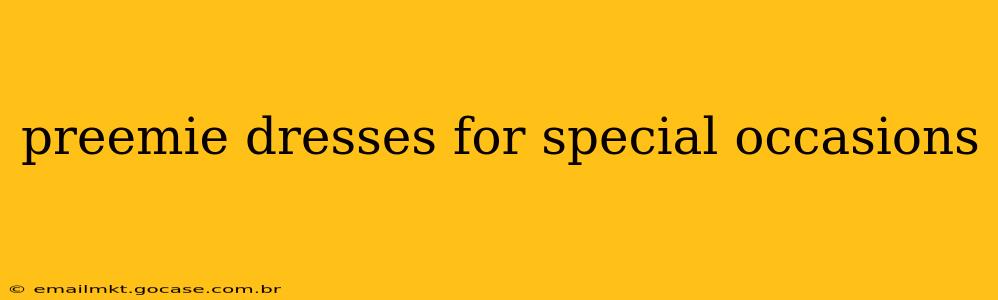 preemie dresses for special occasions