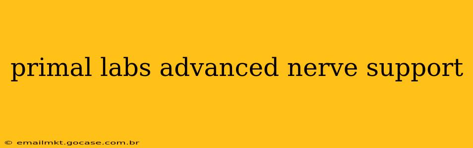 primal labs advanced nerve support