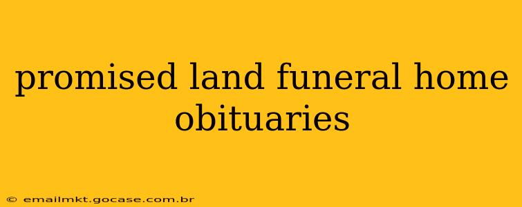promised land funeral home obituaries