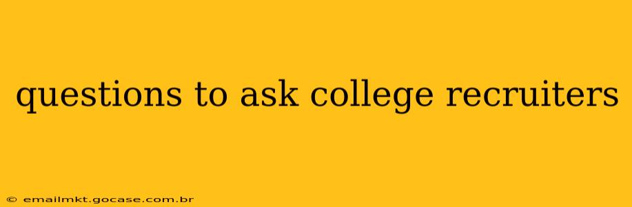 questions to ask college recruiters