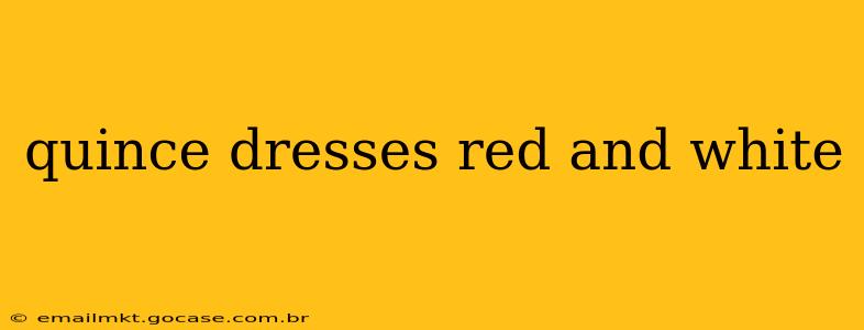 quince dresses red and white