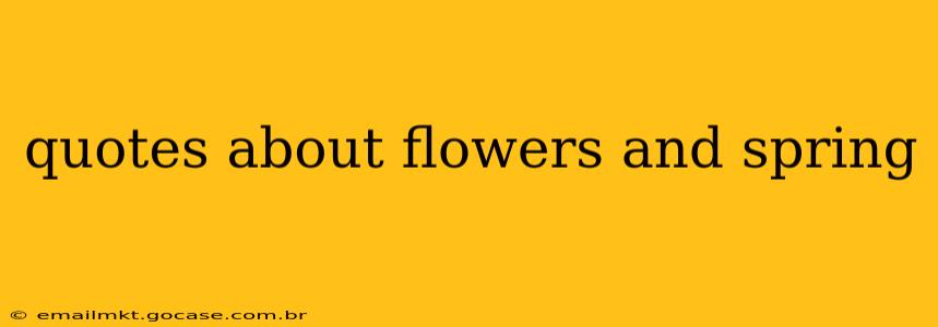 quotes about flowers and spring