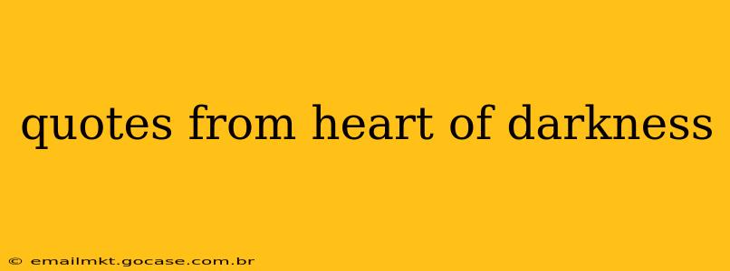 quotes from heart of darkness
