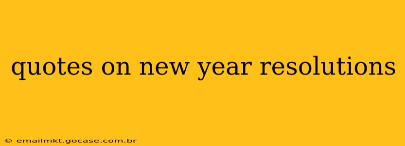 quotes on new year resolutions