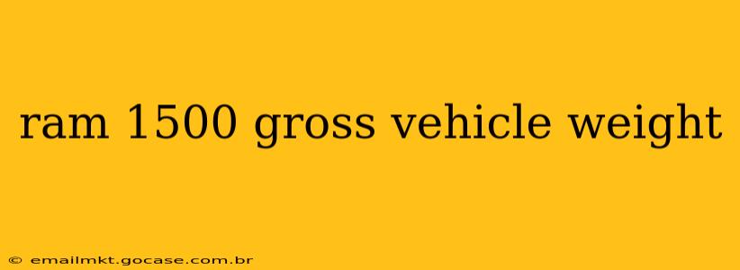 ram 1500 gross vehicle weight