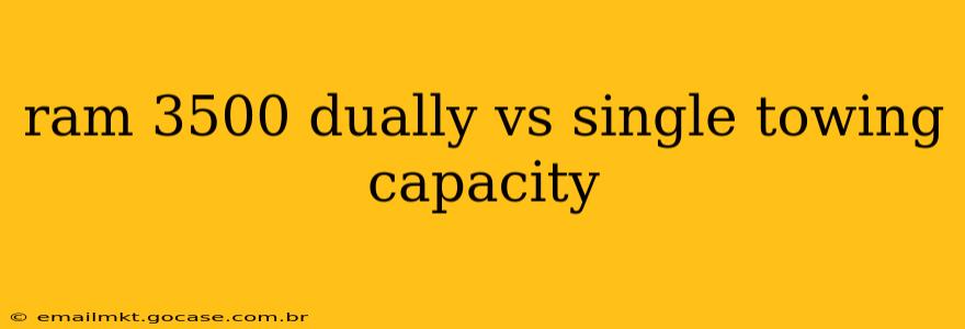 ram 3500 dually vs single towing capacity