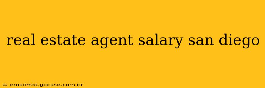 real estate agent salary san diego