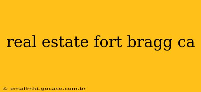 real estate fort bragg ca