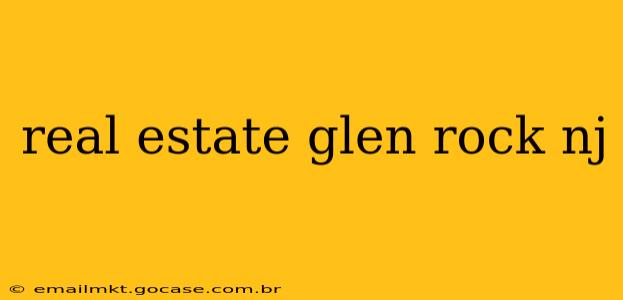 real estate glen rock nj