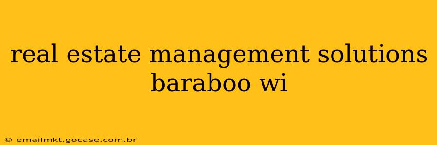 real estate management solutions baraboo wi